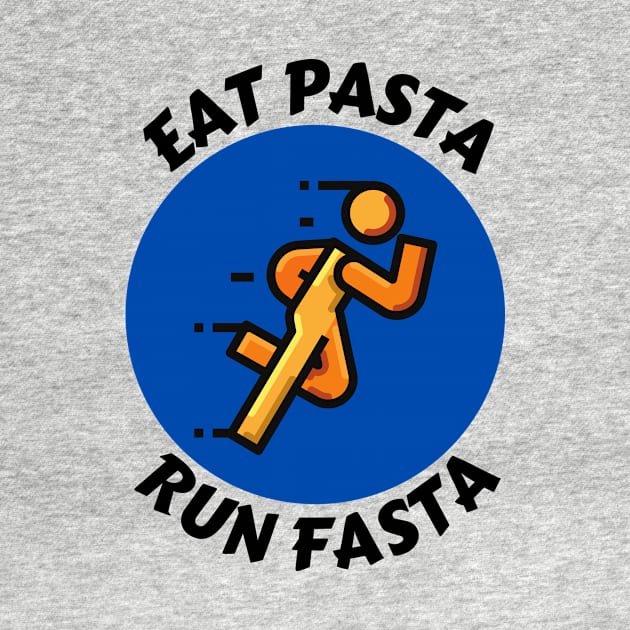 Eat Pasta Run Fasta | Runner Pun by Allthingspunny